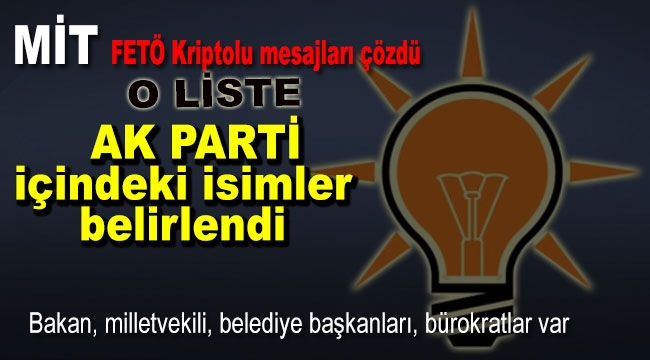 MİT AK Parti içindeki FETÖ üyelerinin isimlerini belirledi