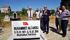 Başkan Yılmaz, 15 Temmuz Şehidini unutmadı 