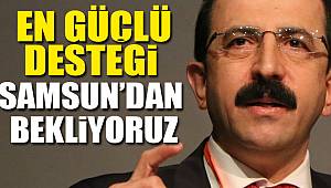 Göksel, ‘2019’da en güçlü desteği Samsun’dan bekliyoruz’