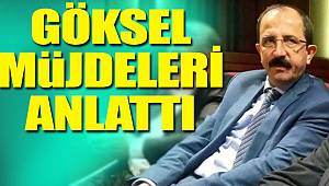 Göksel, müjdeleri anlattı