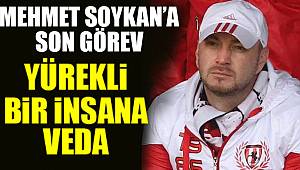 Mehmet Soykan'a son görev 