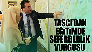Taşçı'dan eğitimde seferberlik vurgusu