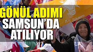 Gönül Adımı Samsun'da atılıyor 