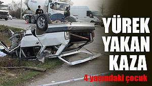 Hastane dönüşü 4 yaşındaki çocuk kazada yaşamını yitirdi 