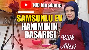 Samsunlu ev hanımı Youtube yıldızı oldu