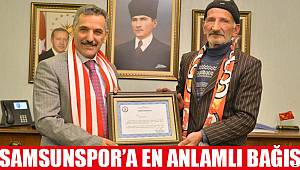 Samsunspor'a Kibar Keskin'den en anlamlı bağış