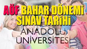 Anadolu üniversitesi AÖF bahar dönemi sınav tarihi 