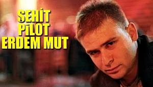 Düşen helikopterde pilot üsteğmen Erdem Mut şehit oldu