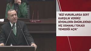  Erdoğan, Ömürlerinde Osmanlı Tokadı yemedikleri çok açıktır