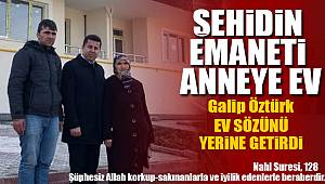 Galip Öztürk şehit annesine evini teslim etti