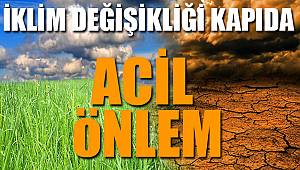 İklim değişikliği senaryoları korkutucu 