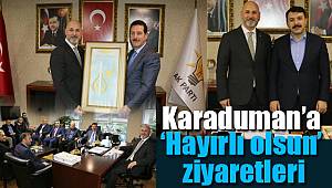 Karaduman'a Hayırlı Olsun ziyaretleri