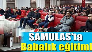 SAMULAŞ'dan babalık eğitimi 
