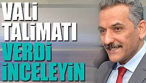 Vali talimatı verdi inceleyin 