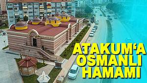 Atakum'da Osmanlı hamam dönemi 