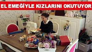 El emeğiyle çocuklarını okutuyor