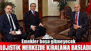 Lojistik köyde kiralama başladı