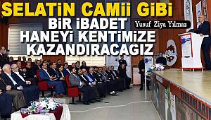 Samsun'a Selatin Cami gibi görkemli bir ibadet hane yapılacak