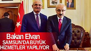 Bakan Elvan, Samsun'a önemli hizmetler yapılıyor