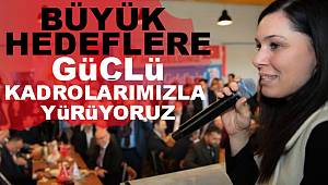 Büyük hedeflere güçlü kadro