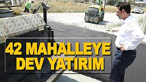 42 mahalleye dev yatırım 