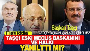 Başkan Taşçı, halkı ve eski Meclis başkanını yanılttı mı?