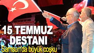 Samsun'da 15 Temmuz destanı kutlandı 