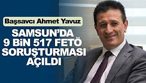 Samsun'da 9 bin 517 FETÖ soruşturması açıldı 