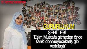 Şehit eşi, gururluyum 