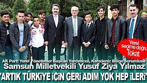 Artık Türkiye için geri adım yok hep ileri