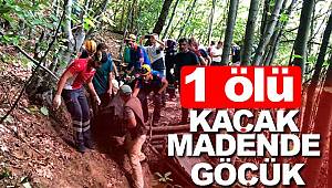 Kaçak madende göçük 1 işçi öldü 