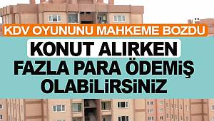Ev alırken KDV oyunuyla fazla para ödemiş olabilirsiniz 