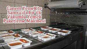 Canem Yemek’ten Samsun’da bir ilk: Vakumlu Yemek Paketleme Makinesi
