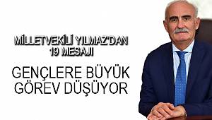 MİLLETVEKİLİ YILMAZ: GENÇLERE BÜYÜK GÖREV DÜŞÜYOR