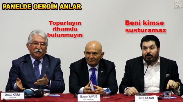 Basın panelinde Savcı Sayan, moderatör gerginliği
