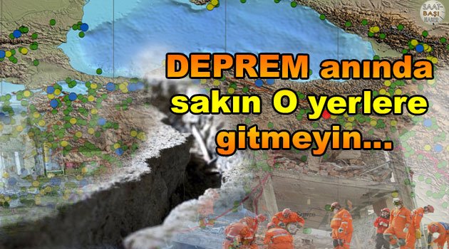 Deprem'de tuvalet, banyo, mutfak ve kapı altına saklanmayın