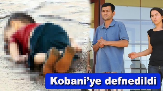 Minik Kurdi Kobani'de defnedildi