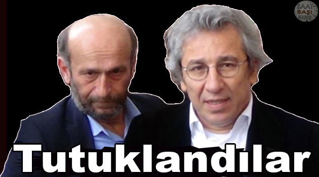 MİT Tır'ları haber soruşturmasında Can Dündar ve Erdem Gül tutuklandı
