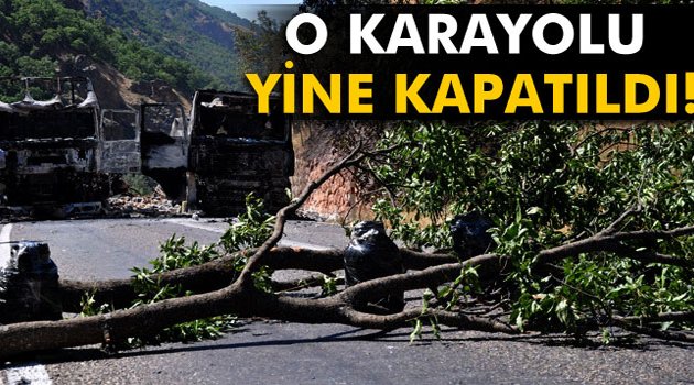 O yol yine kapandı