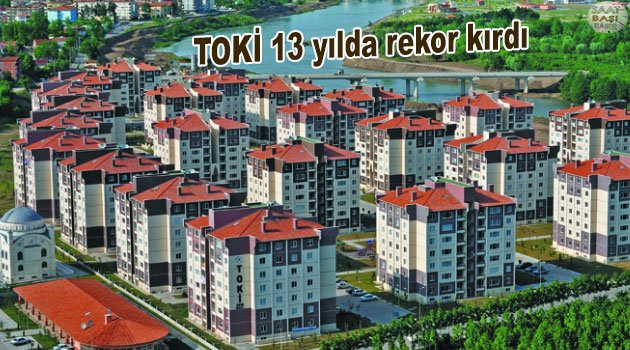 Türkiye'de 13 yılda 692 bin TOKİ konutu inşa edildi
