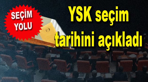 YSK seçim tarihini açıkladı